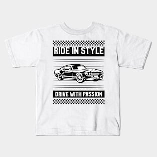 Ride in style, Drive with passion Car Kids T-Shirt